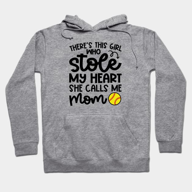 There's This Girl Who Stole My Heart She Calls Me Mom Softball Cute Funny Hoodie by GlimmerDesigns